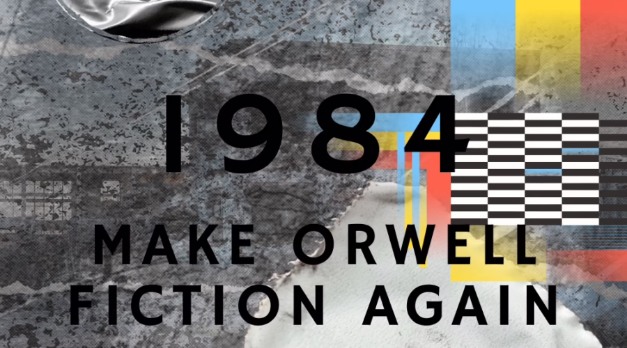 MAKE ORWELL FICTION AGAIN